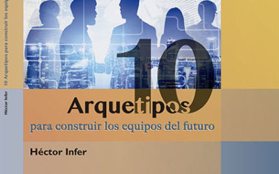 10 Arquetipos para construir los equipos del futuro